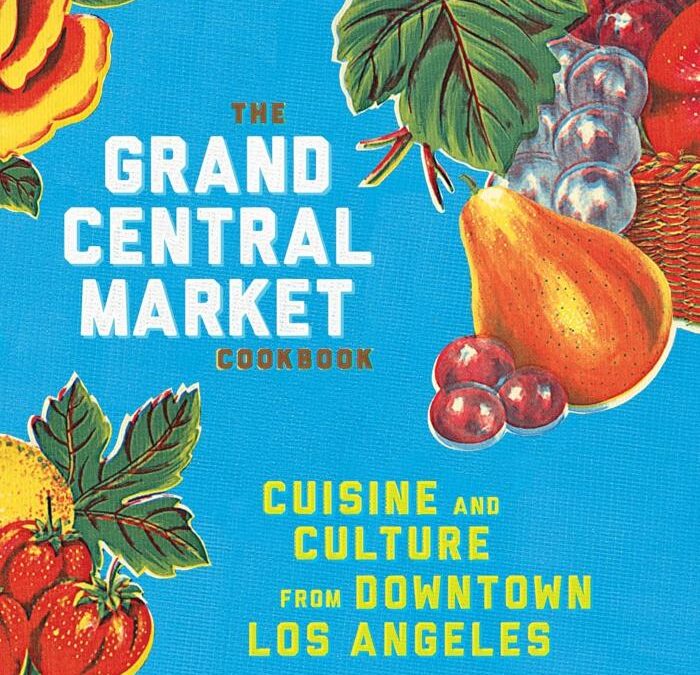 The Grand Central Market Cookbook Review