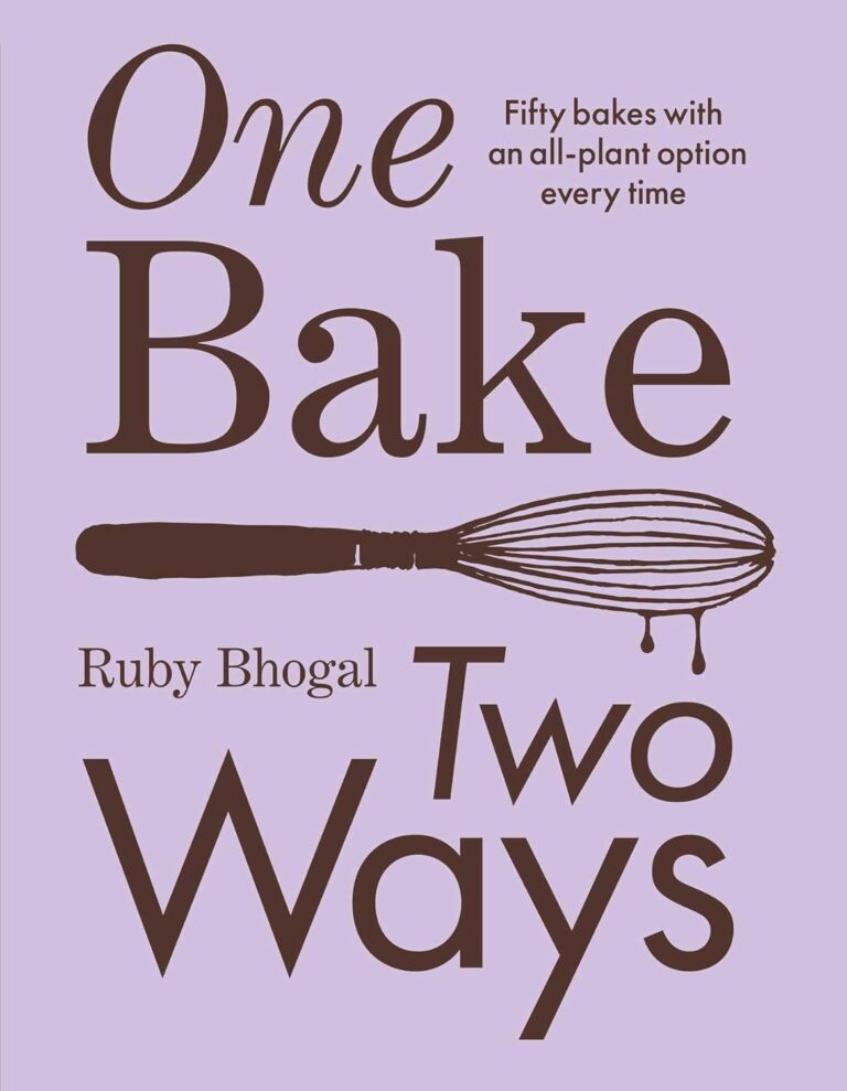 One Bake, Two Ways: Fifty bakes